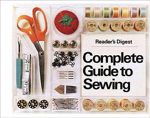 Complete Guide to Sewing by Reader's Digest, Reader's Digest