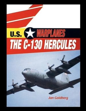 The C-130 Hercules by Jan Goldberg