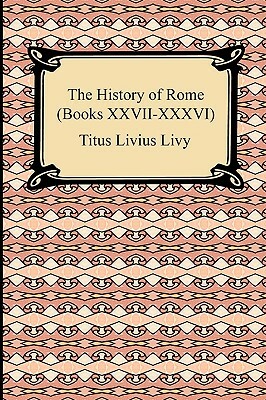The History of Rome (Books XXVII-XXXVI) by Livy