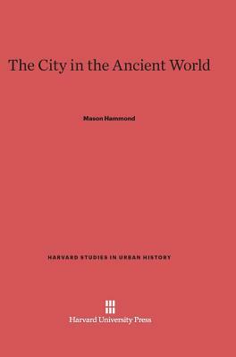 The City in the Ancient World by Mason Hammond