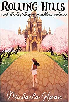 Rolling Hills and the Lost Key of Peachtree Palace by Michaela Horan