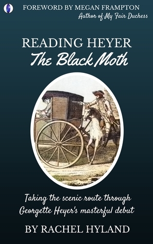 Reading Heyer: The Black Moth by Rachel Hyland