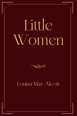 Little Women: Exclusive Edition by Louisa May Alcott