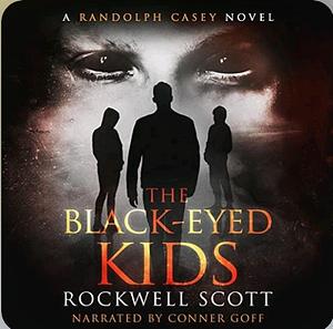 The Black-Eyed Kids by Rockwell Scott