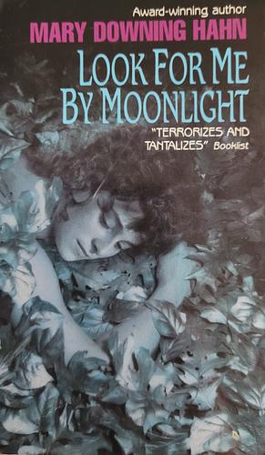 Look For Me By The Moonlight by Mary Downing Hahn
