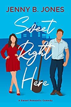 Sweet Right Here by Jenny B. Jones