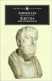 Electra And Other Plays by E.F. Watling, Sophocles