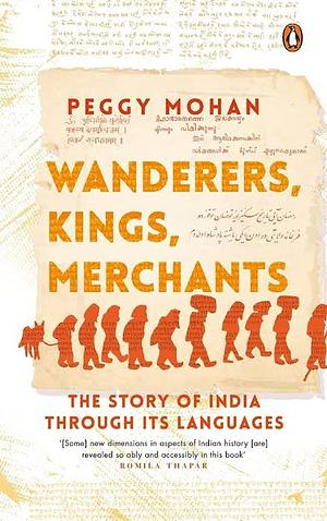 Wanderers, Kings, Merchants by Peggy Mohan