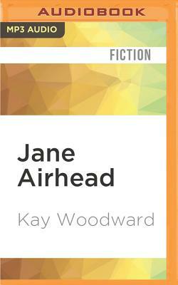 Jane Airhead by Kay Woodward