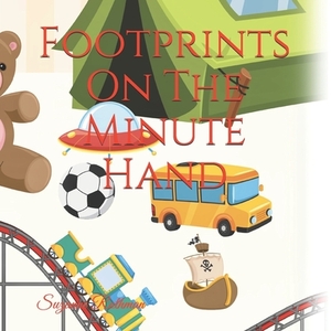 Footprints On The Minute Hand by Suzanne Rothman