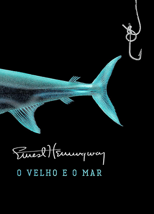 O Velho E O Mar by Ernest Hemingway