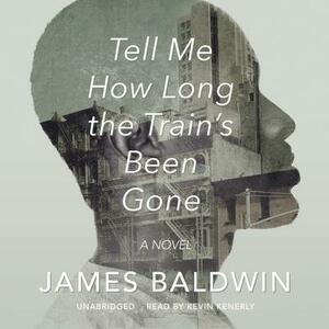 Tell Me How Long the Train's Been Gone by James Baldwin