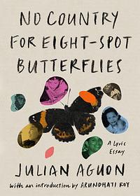 No Country for Eight-Spot Butterflies: A Lyric Essay by Julian Aguon