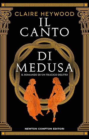 Il canto di Medusa by Claire Heywood, Claire Heywood