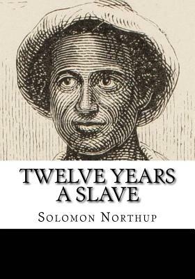 Twelve Years a Slave by Solomon Northup