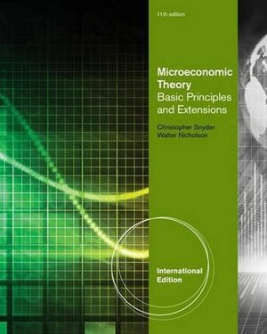 Microeconomic Theory: Basic Principles and Extensions. by Walter Nicholson