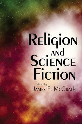 Religion and Science Fiction by James F. McGrath