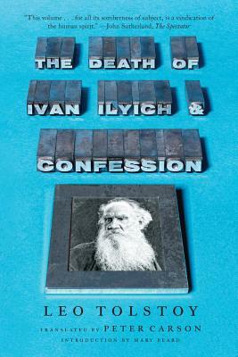 The Death of Ivan Ilyich and Confession by Leo Tolstoy