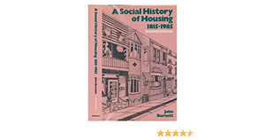 A Social History Of Housing, 1815 1985 by John Burnett