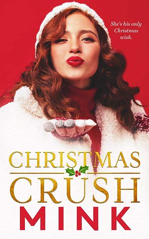 Christmas Crush by MINK