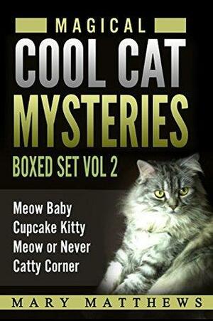 Magical Cool Cats Mysteries, volume 2 by Mary Matthews