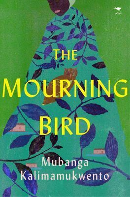 The Mourning Bird by Mubanga Kalimamukwento