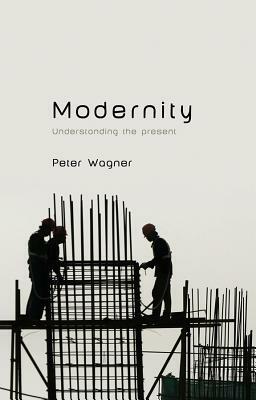 Modernity by Peter Wagner