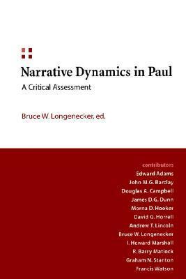 Narrative Dynamics in Paul: A Critical Assessment by Bruce W. Longenecker