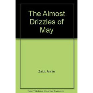 The Almost Drizzles Of May: A Collection Of Poetry by Annie Zaidi, Prateebha Tuladhar, Smriti Jaiswal Ravindra