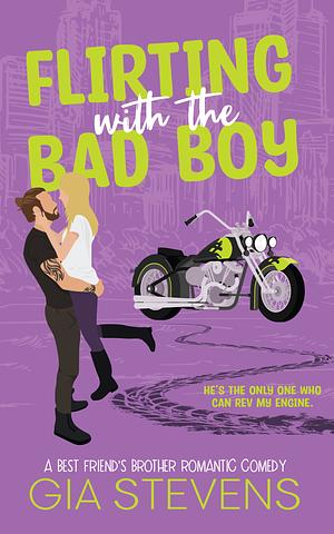 Flirting with the Bad Boy by Gia Stevens