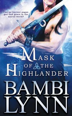 Mask of the Highlander, 2nd Edition: A Gods of the Highlands Novel by Bambi Lynn