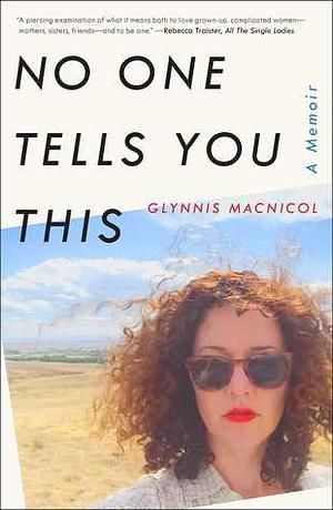 No One Tells You This by Glynnis MacNicol