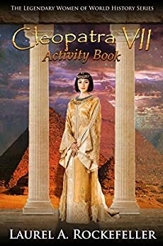 Cleopatra VII Activity Book by Laurel A. Rockefeller