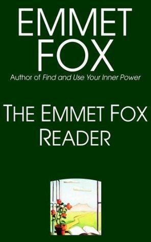 The Emmet Fox Reader by Emmet Fox