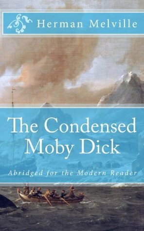 The Condensed Moby Dick: Abridged for the Modern Reader by BookCaps, Herman Melville
