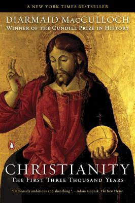 Christianity: The First Three Thousand Years by Diarmaid MacCulloch