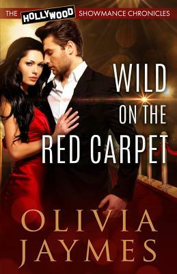 Wild on the Red Carpet by Olivia Jaymes