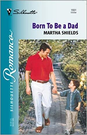 Born To Be A Dad by Martha Shields