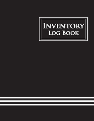 Inventory Log book: inventory log book for business, Simple Inventory Tracker by Richard Craig