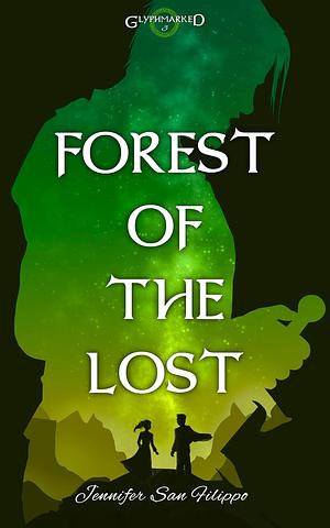 Forest of the Lost by Jennifer San Filippo