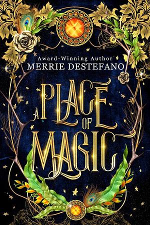 A Place of Magic by Merrie Destefano