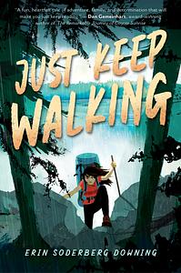 Just Keep Walking by Erin Soderberg Downing