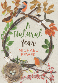 A Natural Year: The Tranquil Rhythms and Restorative Powers of Irish Nature Through the Seasons by Michael Fewer