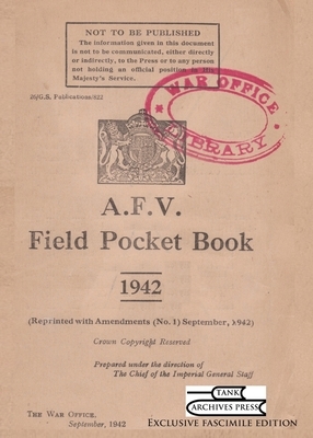 A.F.V. Field Pocket Book 1942 by British Army, War Office