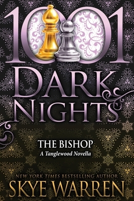 The Bishop: A Tanglewood Novella by Skye Warren