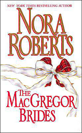 The MacGregor Brides by Nora Roberts