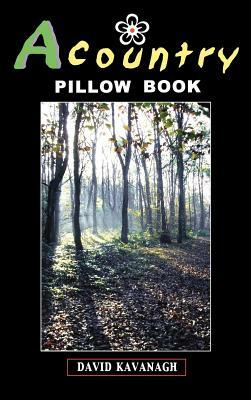 A Country Pillow Book by David Kavanagh
