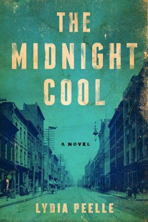 The Midnight Cool by Lydia Peelle