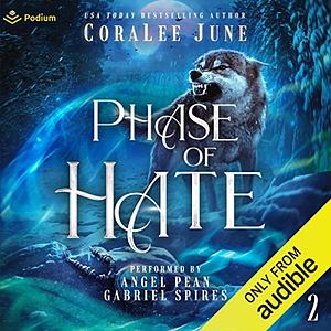 Phase of Hate by Coralee June