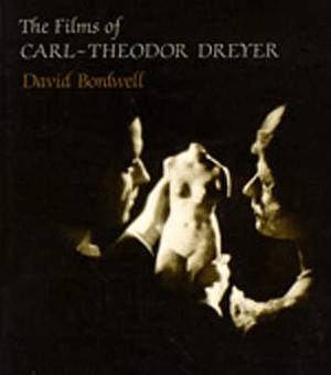 The Films of Carl-Theodor Dreyer by David Bordwell